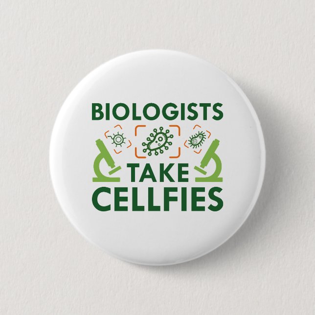 Biologists Take Cellfies 6 Cm Round Badge (Front)
