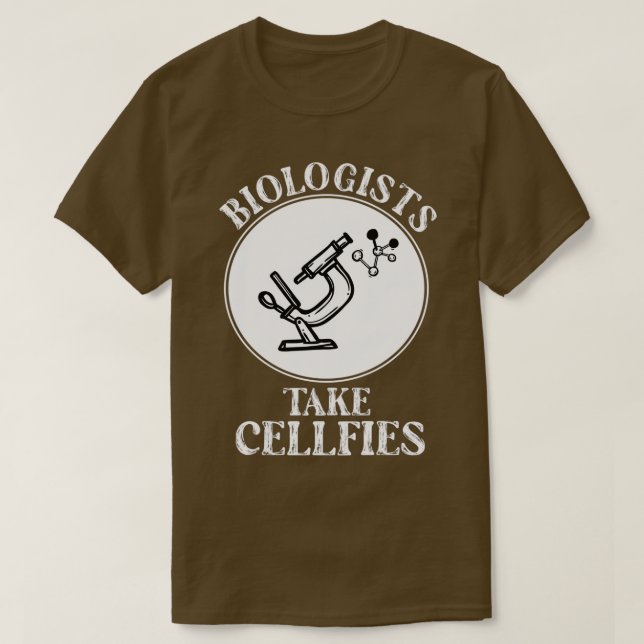 Biologists Take Cellfies 7 T-Shirt (Design Front)