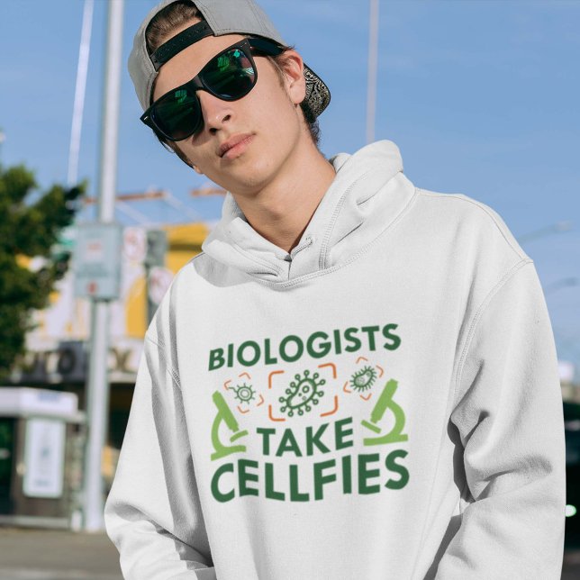 Biologists Take Cellfies Hoodie (Biologists Take Cellfies Hoodie)
