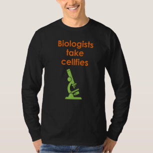 Biologists Take Cellfies T-Shirt