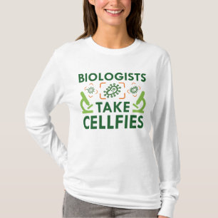 Biologists Take Cellfies T-Shirt