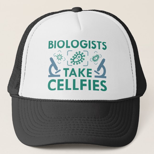 Biologists Take Cellfies Trucker Hat (Front)