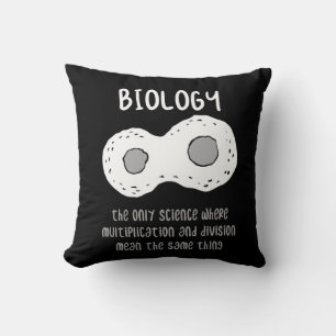 Biology - Biology The Only Science Gift Cushion