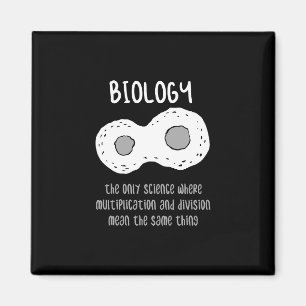 Biology - Biology The Only Science Gift Magnet