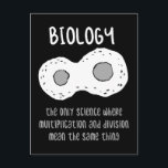 Biology - Biology The Only Science Gift Postcard<br><div class="desc">Funny biology design. Great gift idea for Christmas or birthday for mother,  father,  brother,  sister,  grandma or grandpa.</div>