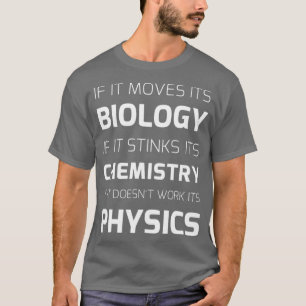Biology Chemistry Physics Science T-Shirt