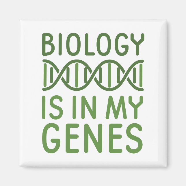Biology Is In My Genes Magnet (Front)