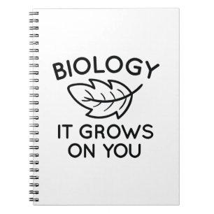 Biology It Grows On You Spiral Notebook