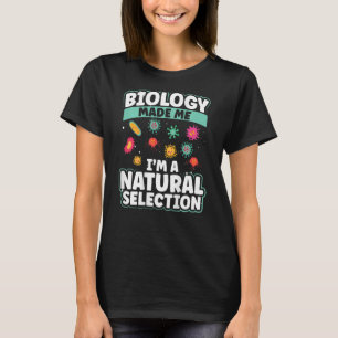 Biology Made Me I'm A Natural Selection Backprint T-Shirt