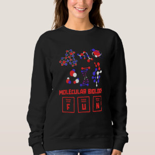 Biology Molecules Student Scientist Molecular Bio Sweatshirt