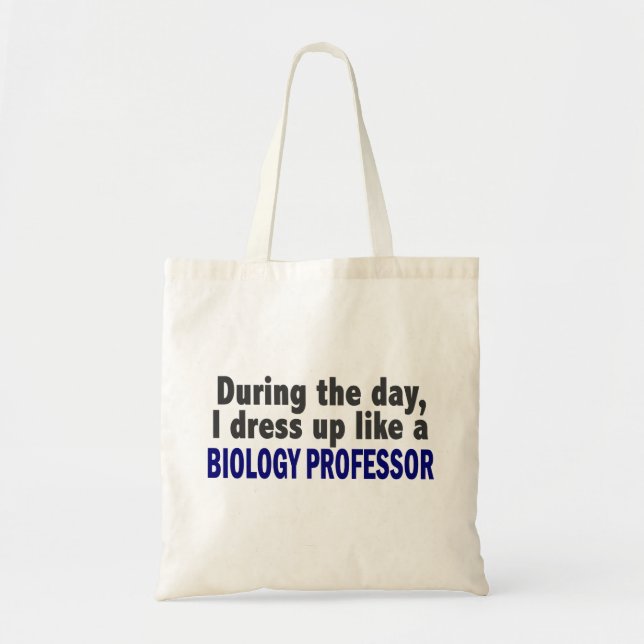 Biology Professor During The Day Tote Bag (Front)