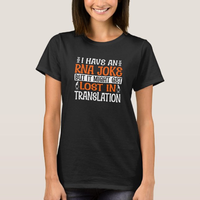 Biology RNA Joke Lost Translation Microbiology 1 T-Shirt (Front)