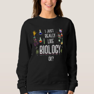 Biology Science Student Scientist Geek Biology Sweatshirt