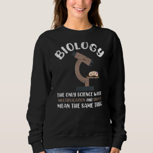 Biology Science Teacher Math Scientist Chemistry B Sweatshirt