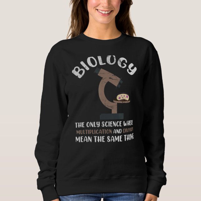 Biology Science Teacher Math Scientist Chemistry B Sweatshirt (Front)