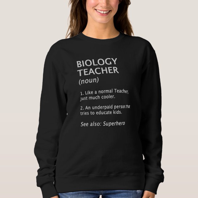 Biology Teacher Definition & Description Sweatshirt (Front)