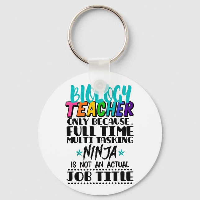 Biology Teacher Only Because Full Time Multi  Key Ring (Front)