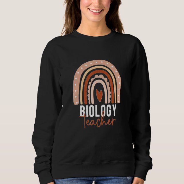 Biology Teacher Rainbow Biology Teaching Sweatshirt (Front)