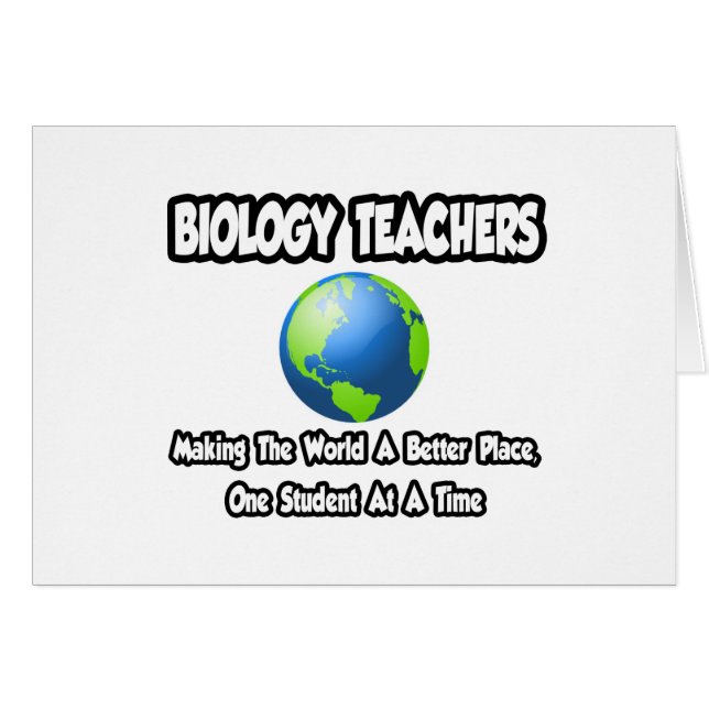 Biology Teachers...World a Better Place (Front Horizontal)