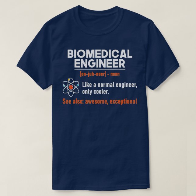 Biomedical Engineer Biomed Bioengineering Scientis T-Shirt (Design Front)