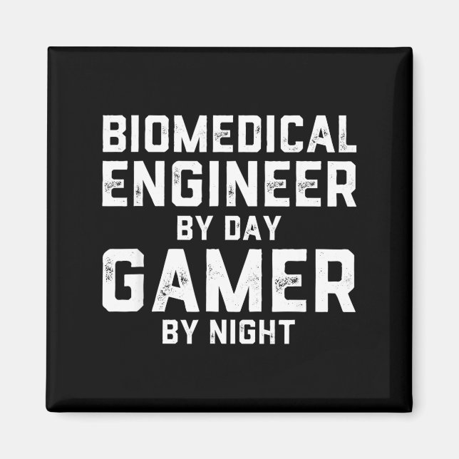 Biomedical Engineer By Day Gamer By Night Bio Med  Magnet (Front)