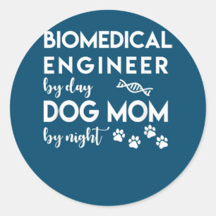 Biomedical Engineer Dog Mum Dog Lover Bio Engineer Classic Round Sticker