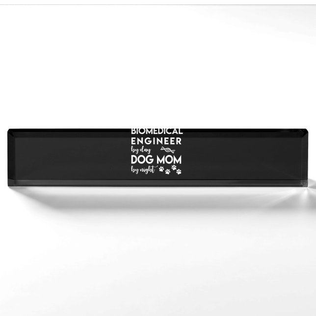 Biomedical Engineer Dog Mum Dog Lover Bio Engineer Nameplate (Front)