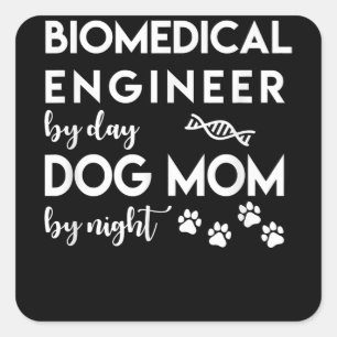 Biomedical Engineer Dog Mum Dog Lover Bio Engineer Square Sticker