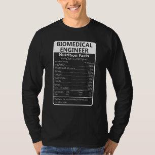 BIOMEDICAL ENGINEER Nutrition Facts Sarcastic T-Shirt