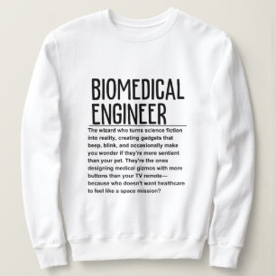 Biomedical engineer sweatshirt