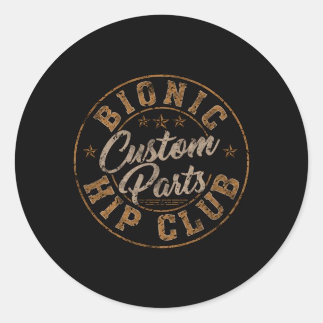 Bionic Hip Club Custom P Hip Surgery Replacet Classic Round Sticker (Front)