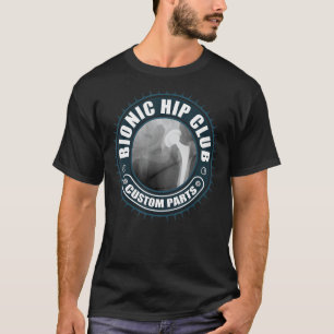 Bionic Hip Club Custom Parts - Hip Replacement Sur T-Shirt