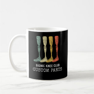 Bionic Knee Club Custom P Knee Replacet Coffee Mug