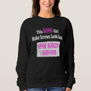 Bionic Spinal Stenosis Recovery Spine Surgery Sweatshirt