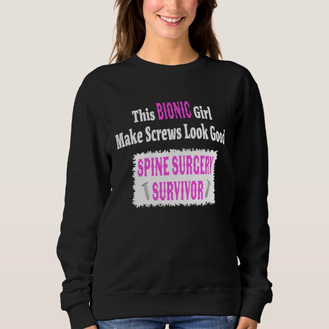 Bionic  Spinal Stenosis Recovery  Spine Surgery Sweatshirt (Front)