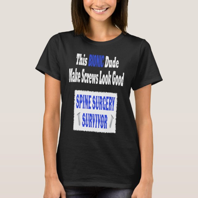 Bionic  Spinal Stenosis Recovery  Spine Surgery T-Shirt (Front)