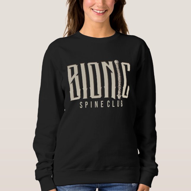 Bionic Spine Club  Back Surgery Recovery Spinal Fu Sweatshirt (Front)