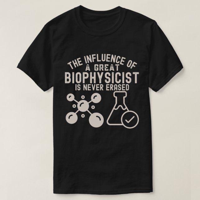 Biophysics Major4, Biophysicist Birthday T-Shirt (Design Front)