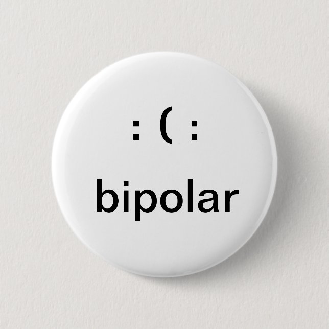 Bipolar 6 Cm Round Badge (Front)