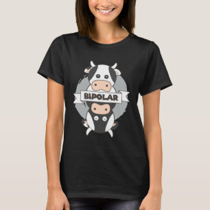 BiPolar Cow I Cute Mental Disorder Awareness Cow F T-Shirt