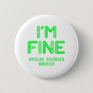 Bipolar Disorder Warrior - I AM FINE 6 Cm Round Badge