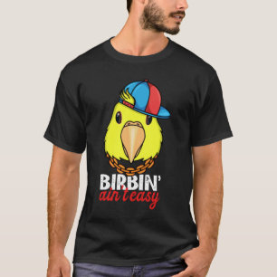 Birbing Ain't Easy Parrot I Double Yellow headed A T-Shirt