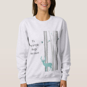 Birch Trees Deer Inspirational quote Sweatshirt