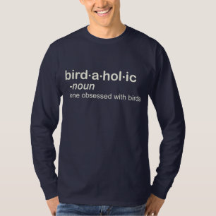 bird a hol ic T-Shirt