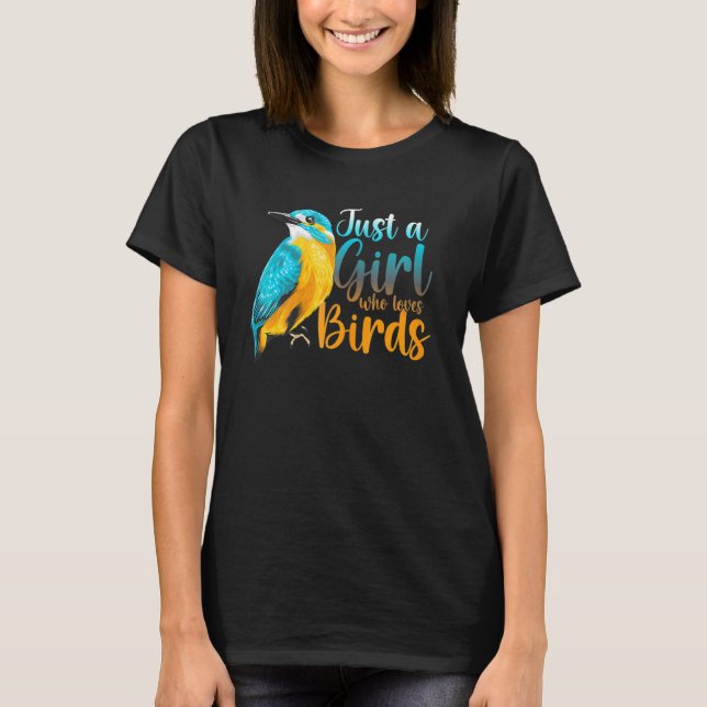 Bird   Birding Just A Girl Who Loves Birds T-Shirt (Front)
