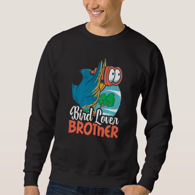 Bird  Brother with a Bird Sweatshirt (Front)