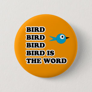 Bird is the Word 6 Cm Round Badge