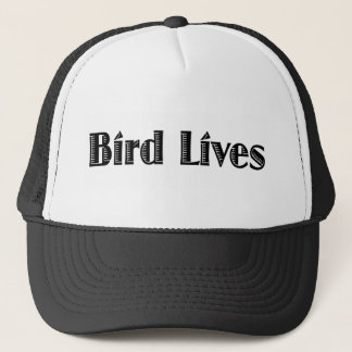 Bird Lives Trucker Hat