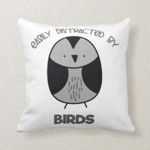 Bird Lover Gift for Bird Watchers Easily Distracte Cushion