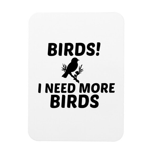 BIRD NEED MAGNET (Vertical)